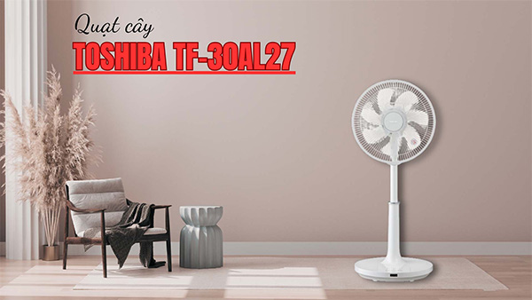 Quạt cây Toshiba TF-30AL27 Nội Địa Nhật