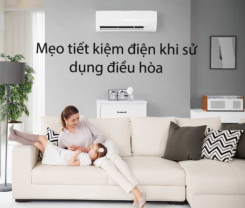 Mẹo sử dụng điều hòa hiệu quả , tiết kiệm.