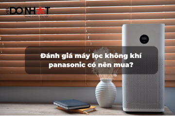 Đánh giá máy lọc không khí panasonic có nên mua?